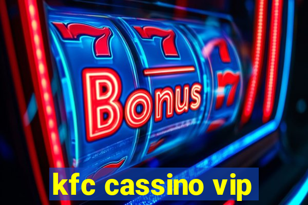 kfc cassino vip